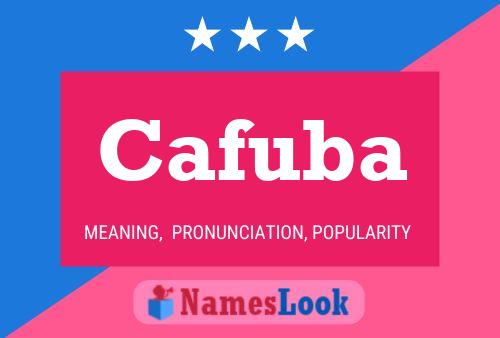 Cafuba Name Poster