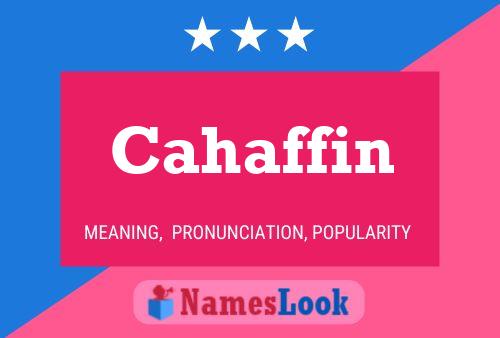 Cahaffin Name Poster