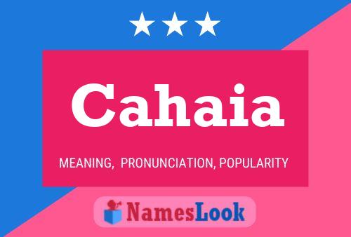 Cahaia Name Poster