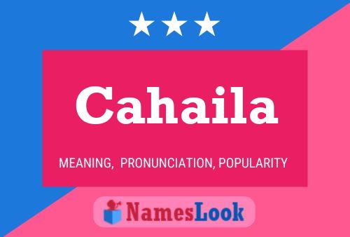 Cahaila Name Poster