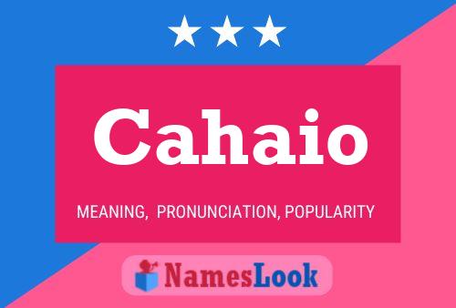 Cahaio Name Poster