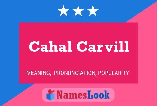 Cahal Carvill Name Poster