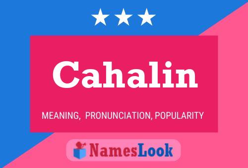 Cahalin Name Poster