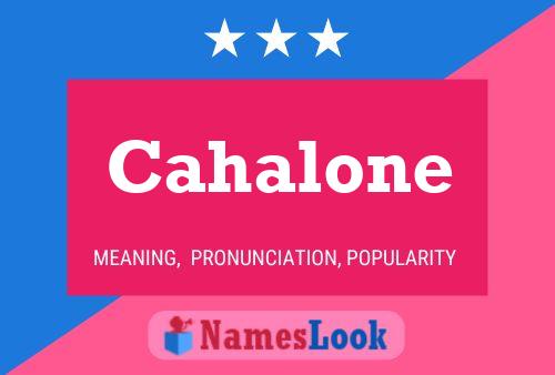 Cahalone Name Poster