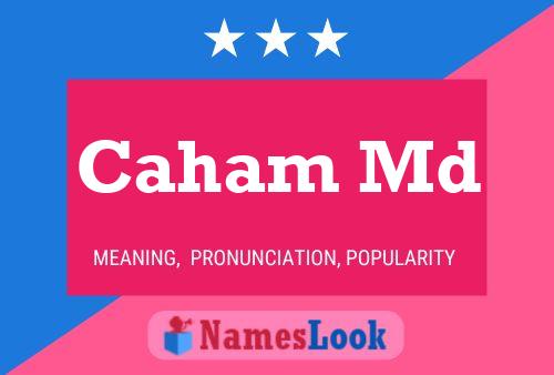 Caham Md Name Poster