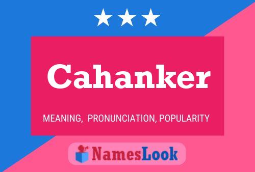 Cahanker Name Poster