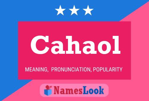 Cahaol Name Poster