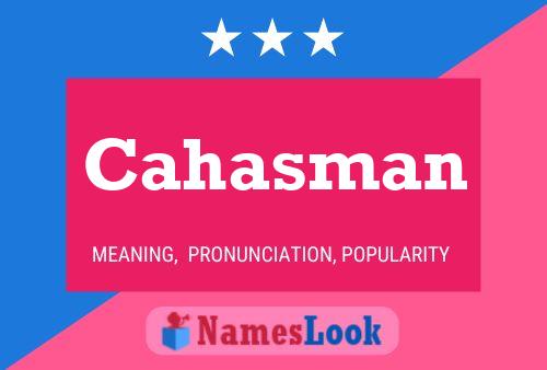 Cahasman Name Poster