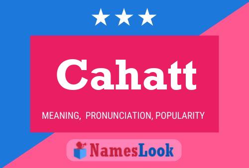 Cahatt Name Poster