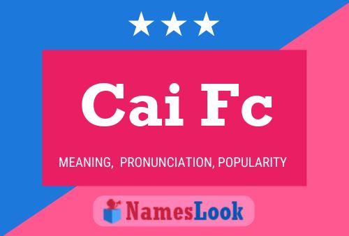 Cai Fc Name Poster