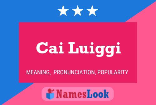 Cai Luiggi Name Poster