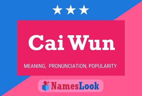 Cai Wun Name Poster