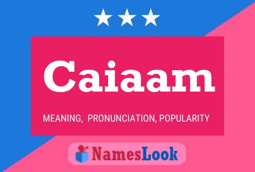 Caiaam Name Poster