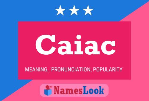 Caiac Name Poster