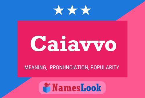 Caiavvo Name Poster