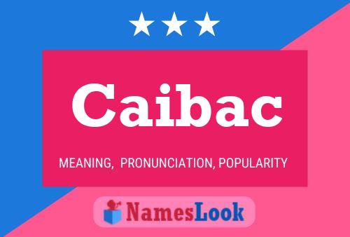 Caibac Name Poster