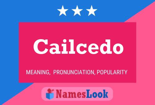 Cailcedo Name Poster