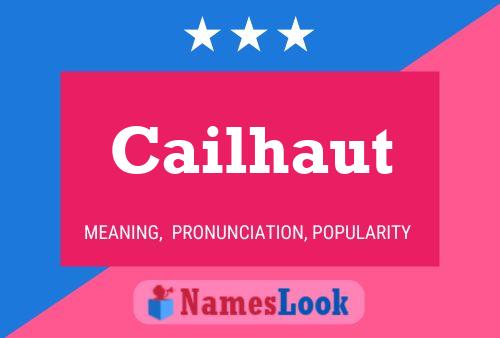 Cailhaut Name Poster