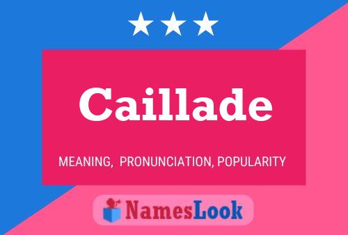 Caillade Name Poster