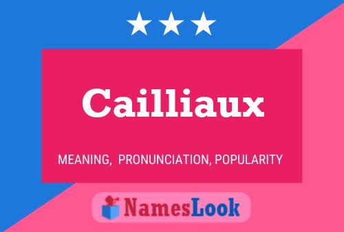 Cailliaux Name Poster