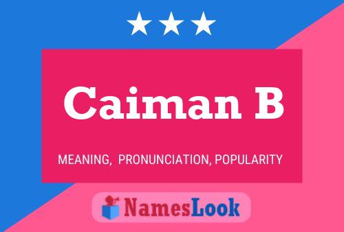 Caiman B Name Poster