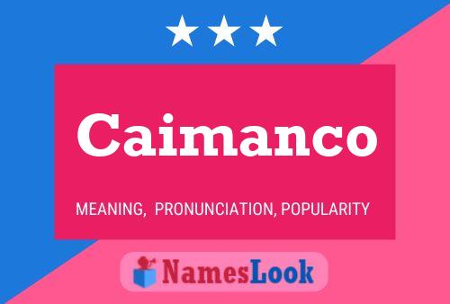 Caimanco Name Poster