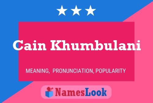 Cain Khumbulani Name Poster