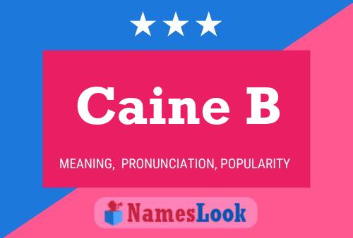 Caine B Name Poster