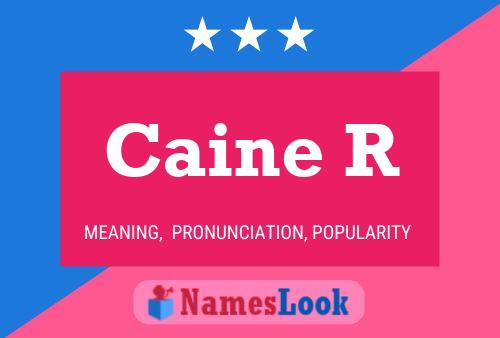 Caine R Name Poster