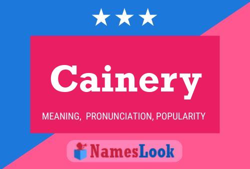 Cainery Name Poster