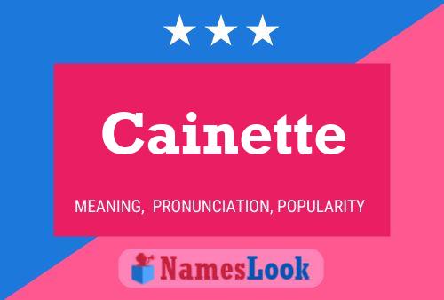 Cainette Name Poster