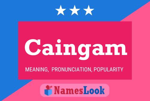 Caingam Name Poster