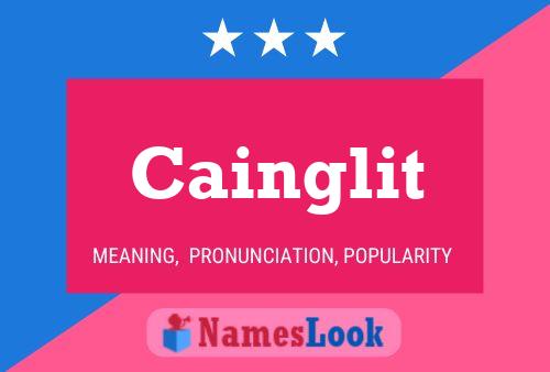 Cainglit Name Poster