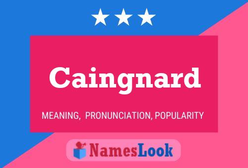 Caingnard Name Poster