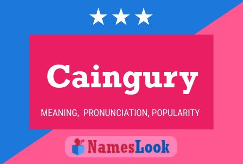 Caingury Name Poster