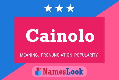 Cainolo Name Poster