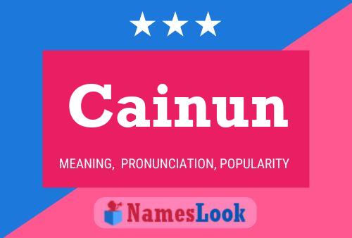 Cainun Name Poster