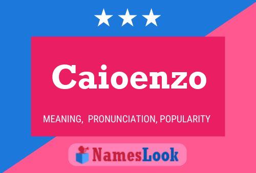 Caioenzo Name Poster