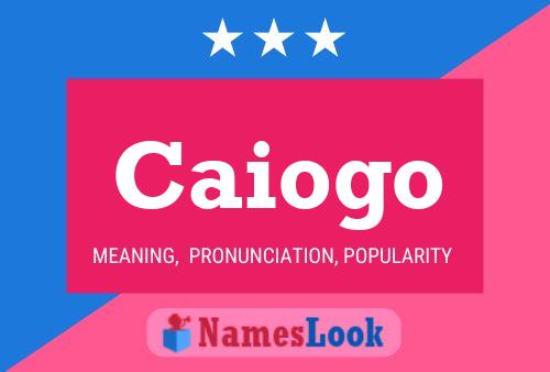 Caiogo Name Poster