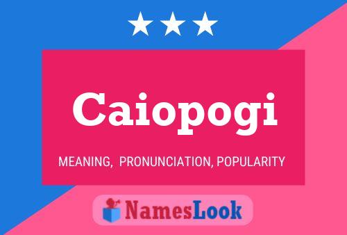 Caiopogi Name Poster