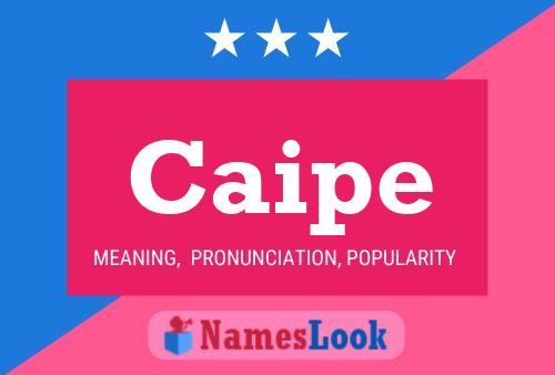 Caipe Name Poster