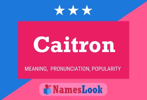 Caitron Name Poster