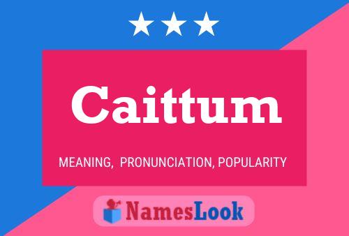 Caittum Name Poster