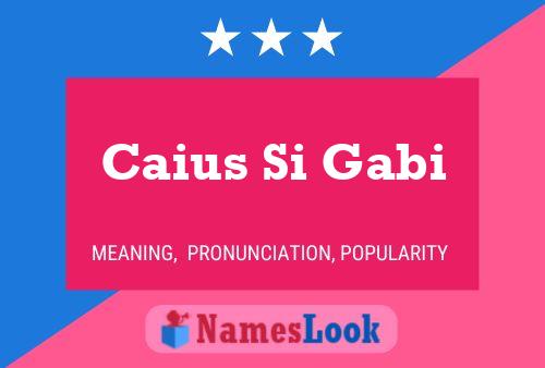 Caius Si Gabi Name Poster