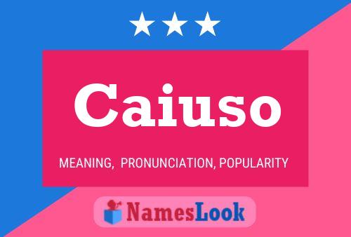 Caiuso Name Poster