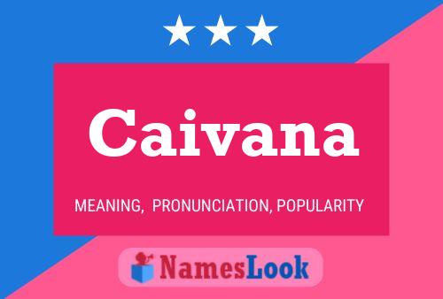 Caivana Name Poster