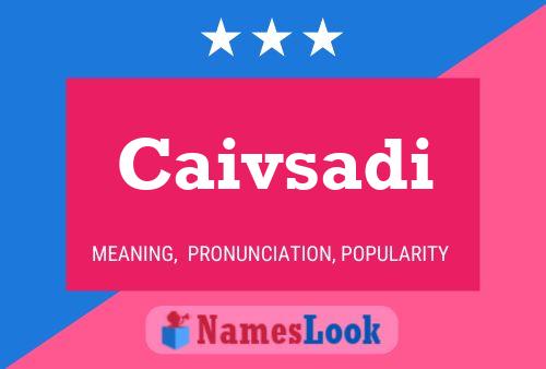 Caivsadi Name Poster