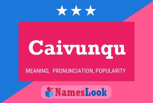 Caivunqu Name Poster