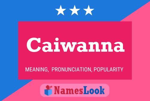 Caiwanna Name Poster