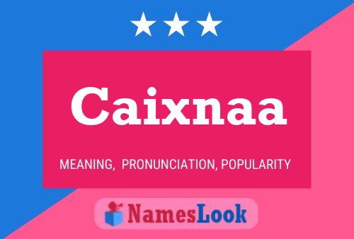 Caixnaa Name Poster